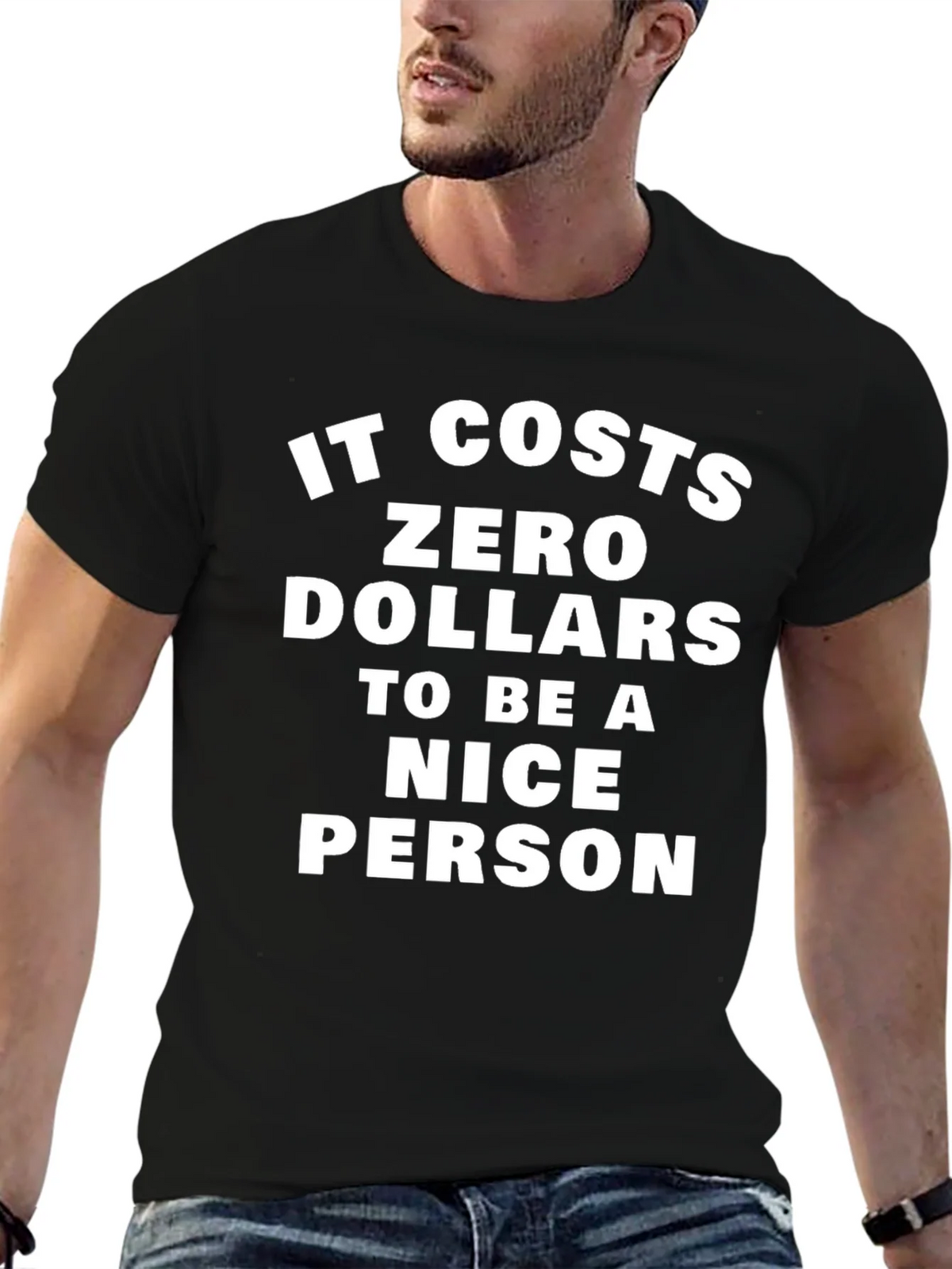 It Costs Zero Dollars To Be A Nice Person T-Shirt