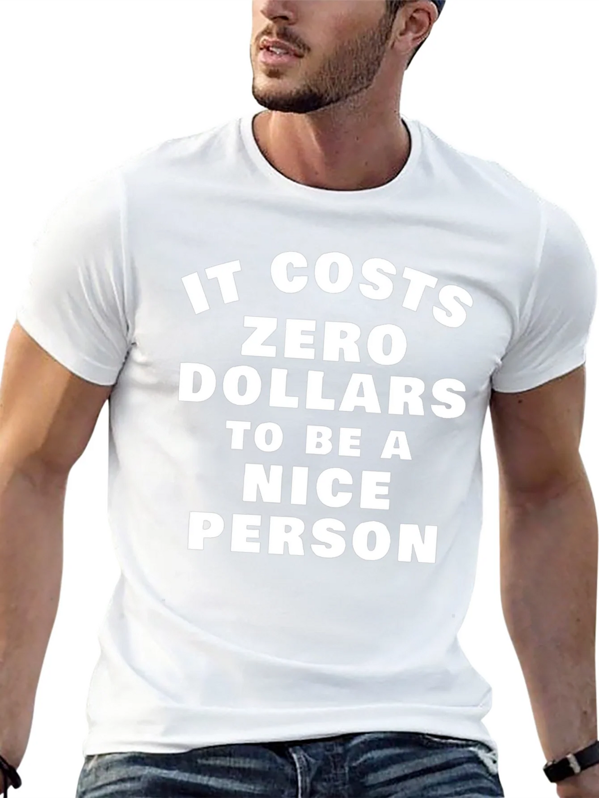 It Costs Zero Dollars To Be A Nice Person T-Shirt