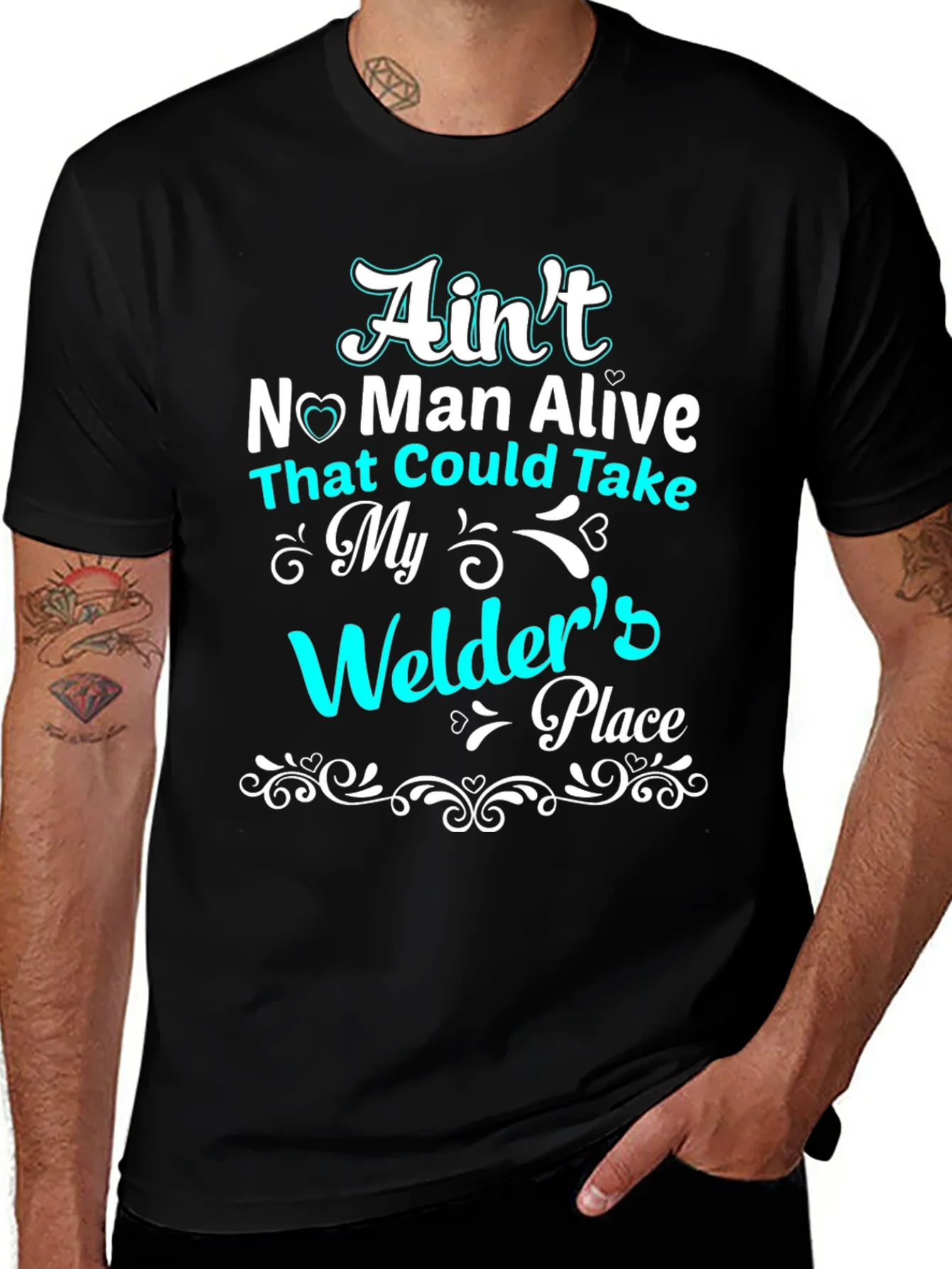 Aint No Man Alive Welders Place T-Shirt