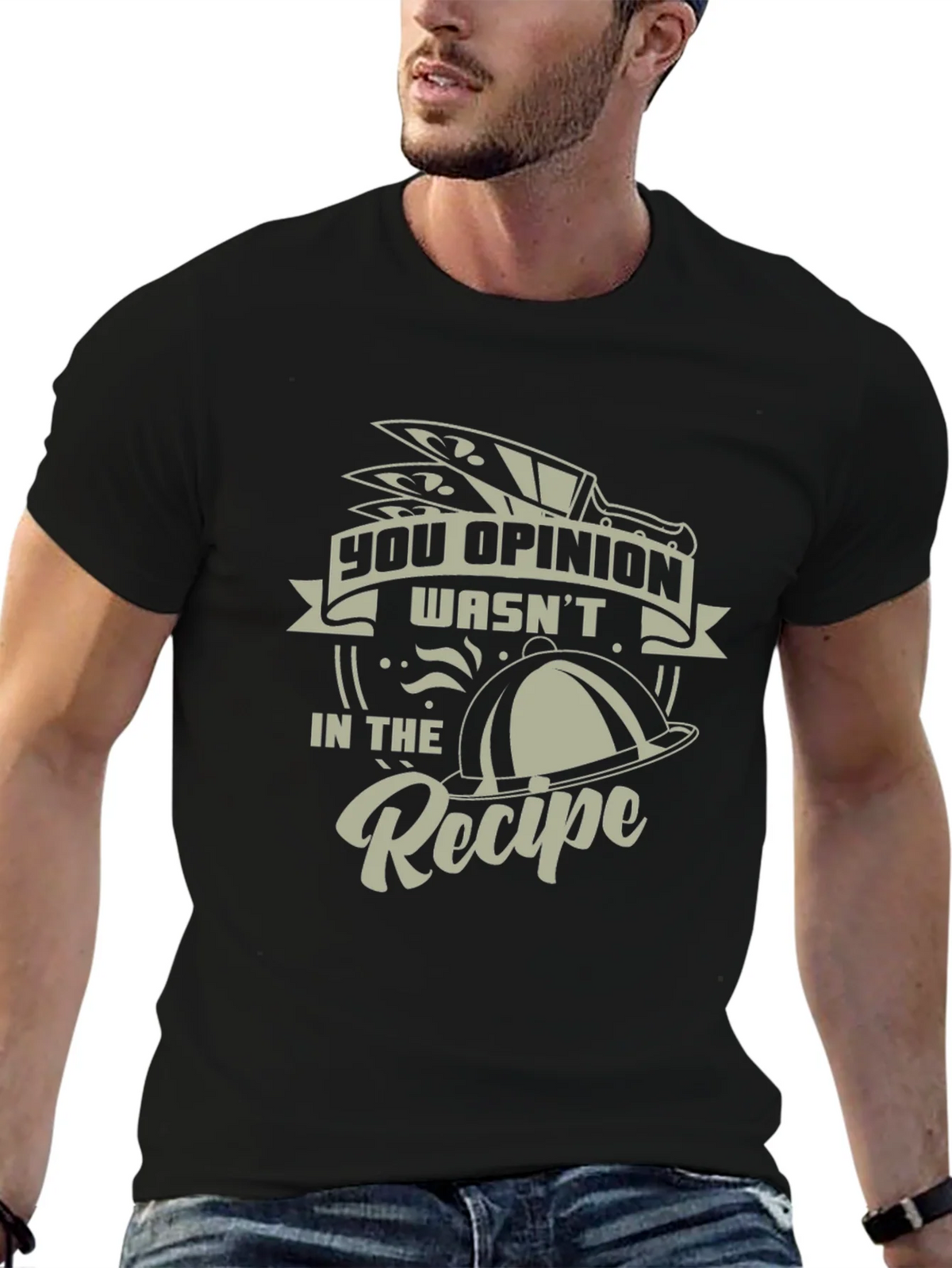 Funny Chef T-Shirt - You Opinion Wasnt In The Recipe