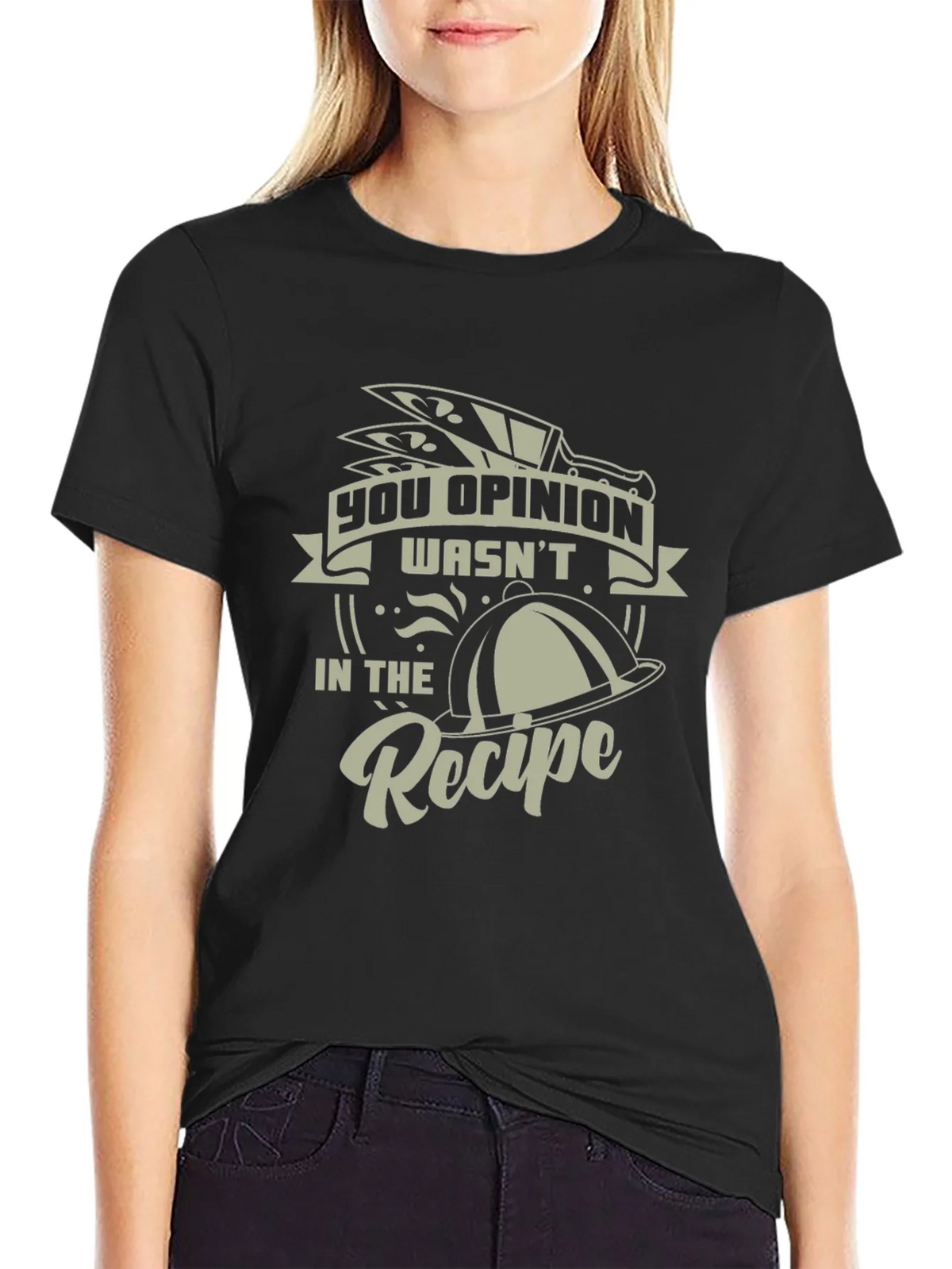 Funny Chef T-Shirt - You Opinion Wasnt In The Recipe