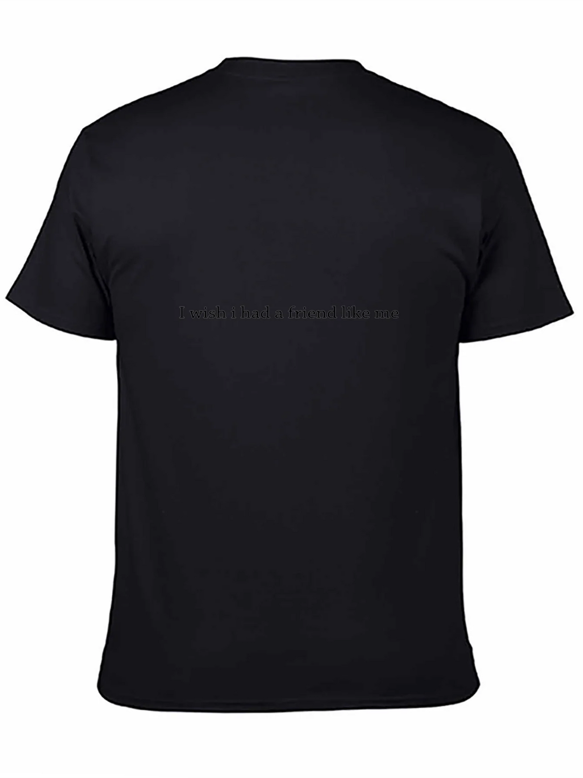 I Wish I Had A Friend Like Me Graphic Tee