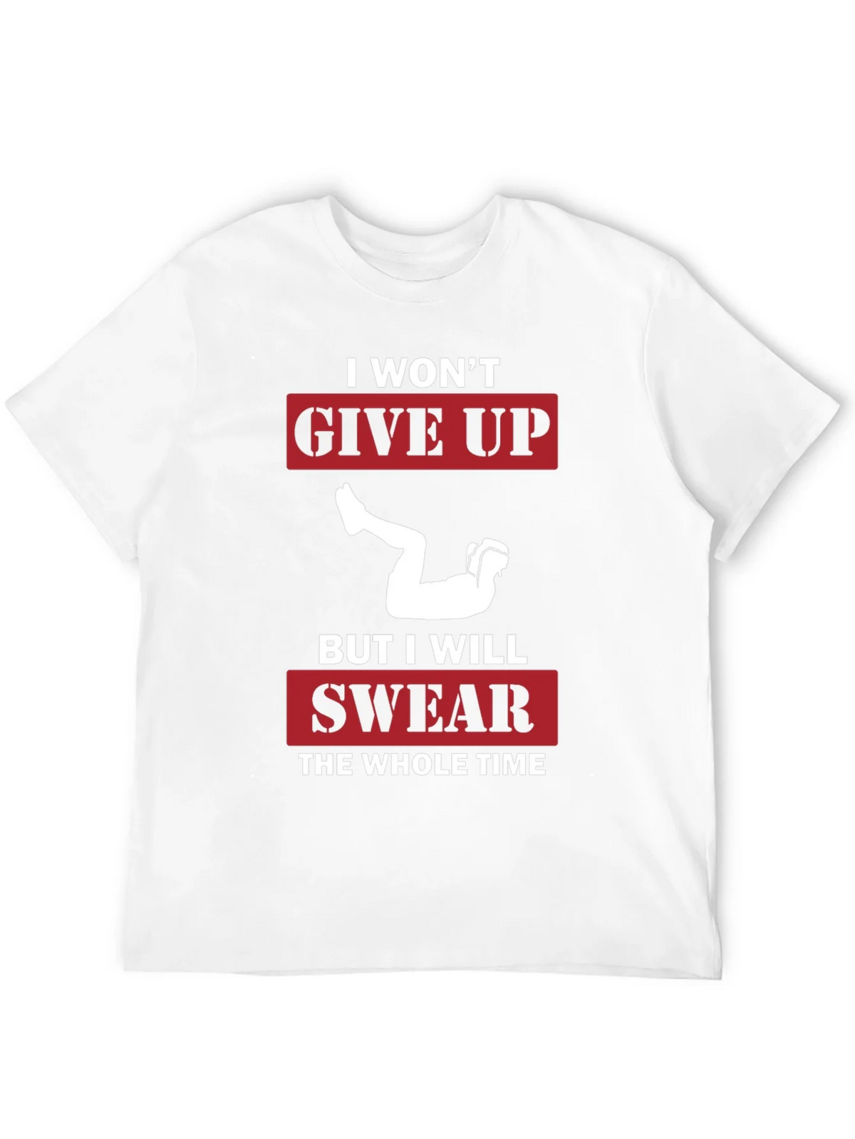I Wont Give Up Graphic Tee - Workout Motivation Shirt