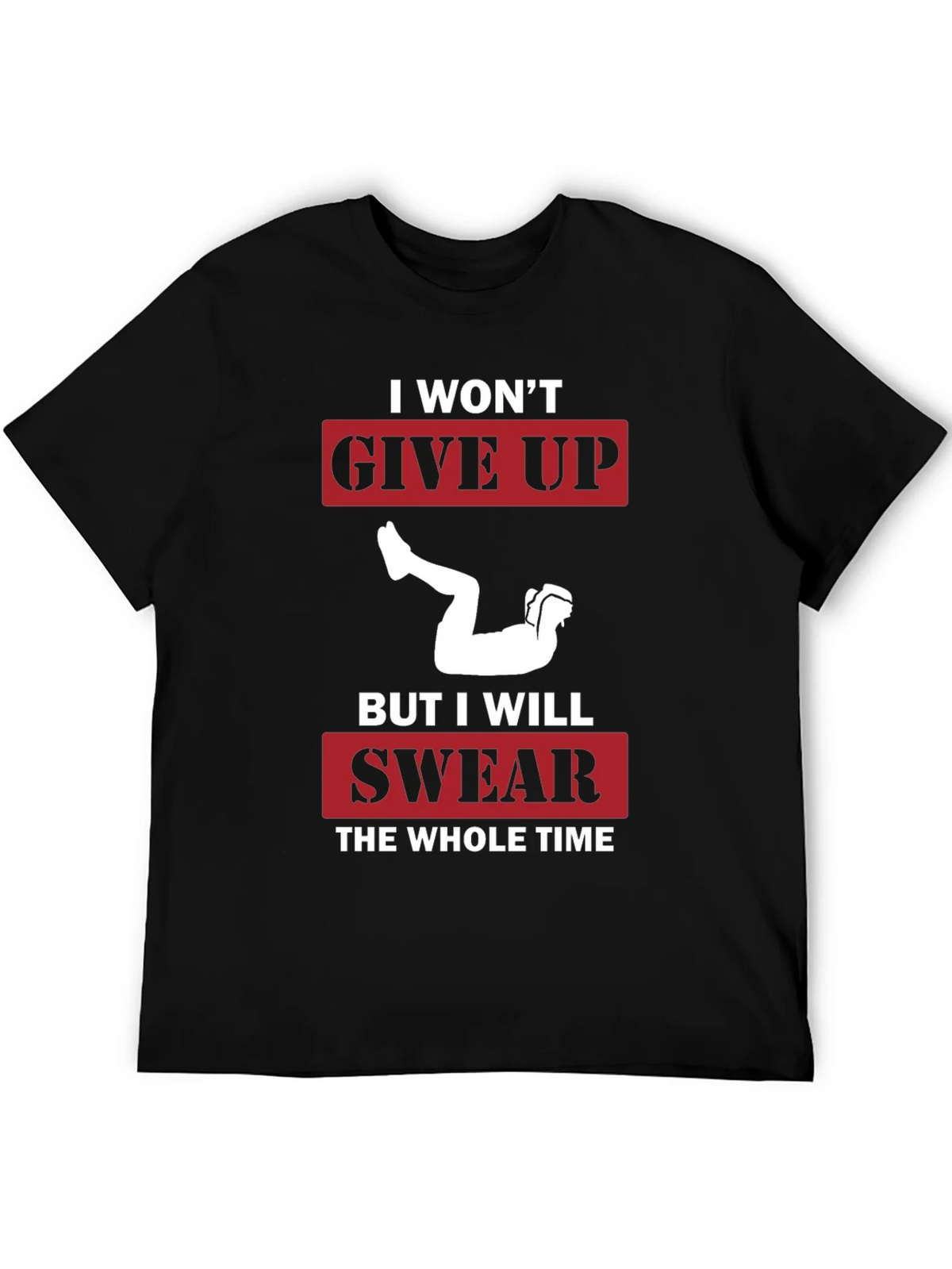I Wont Give Up Graphic Tee - Workout Motivation Shirt