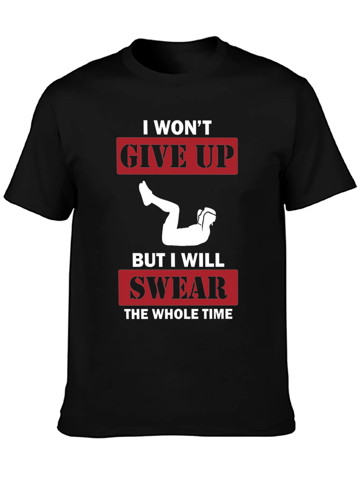 I Wont Give Up Graphic Tee - Workout Motivation Shirt