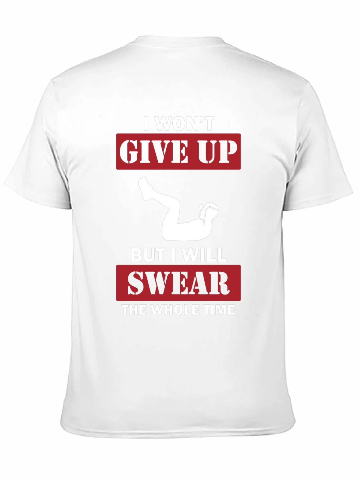 I Wont Give Up Graphic Tee - Workout Motivation Shirt
