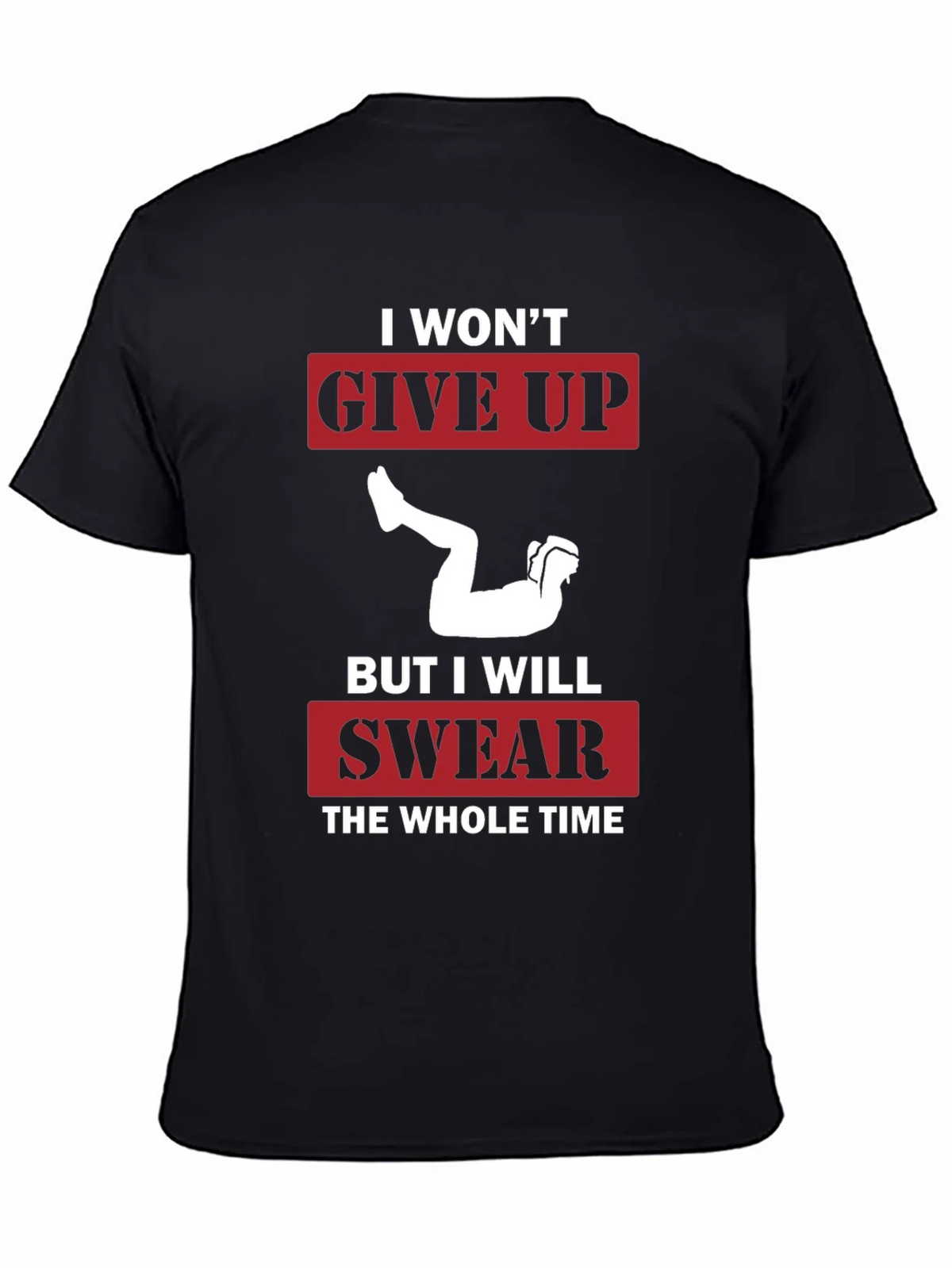 I Wont Give Up Graphic Tee - Workout Motivation Shirt