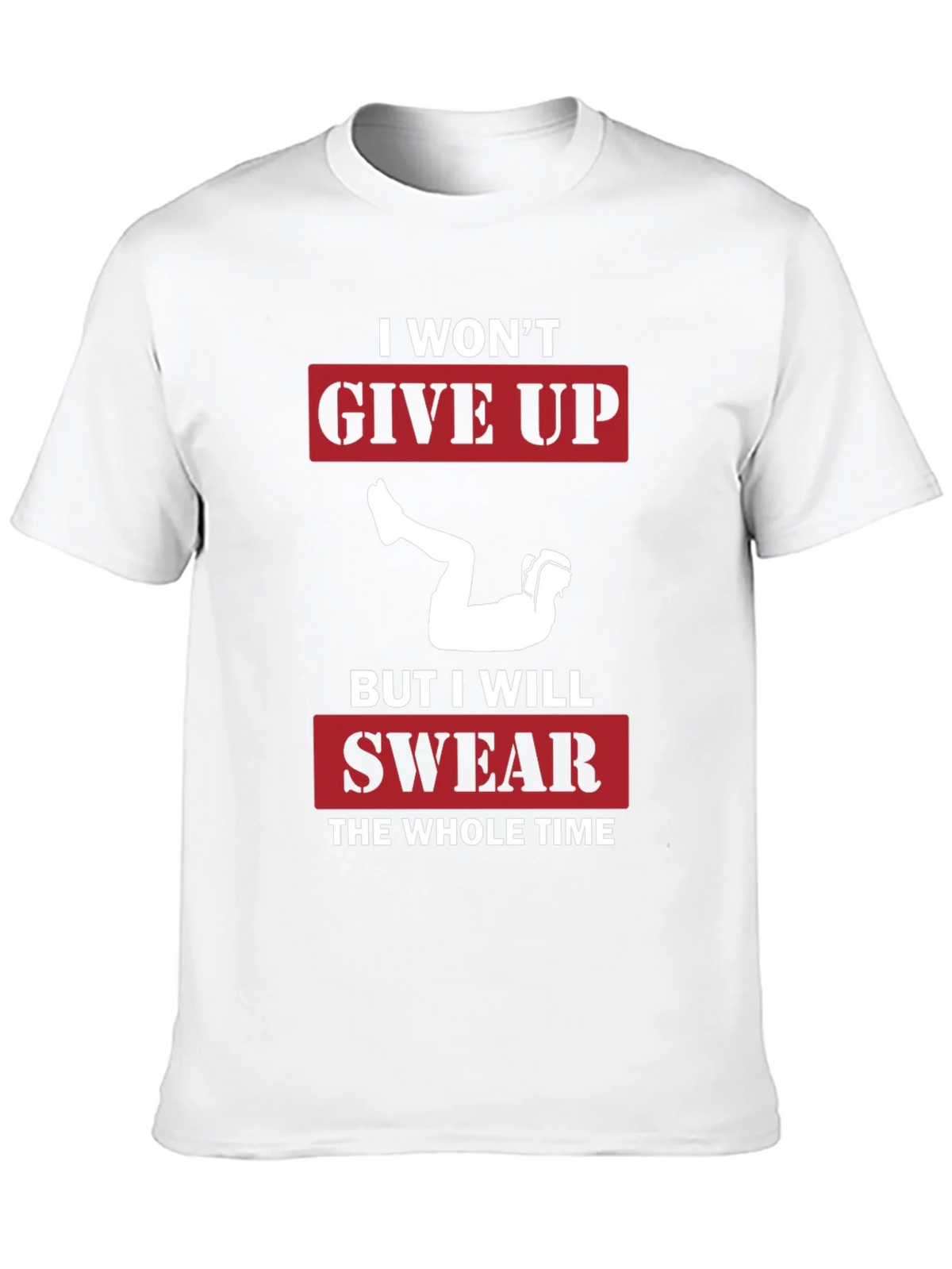 I Wont Give Up Graphic Tee - Workout Motivation Shirt