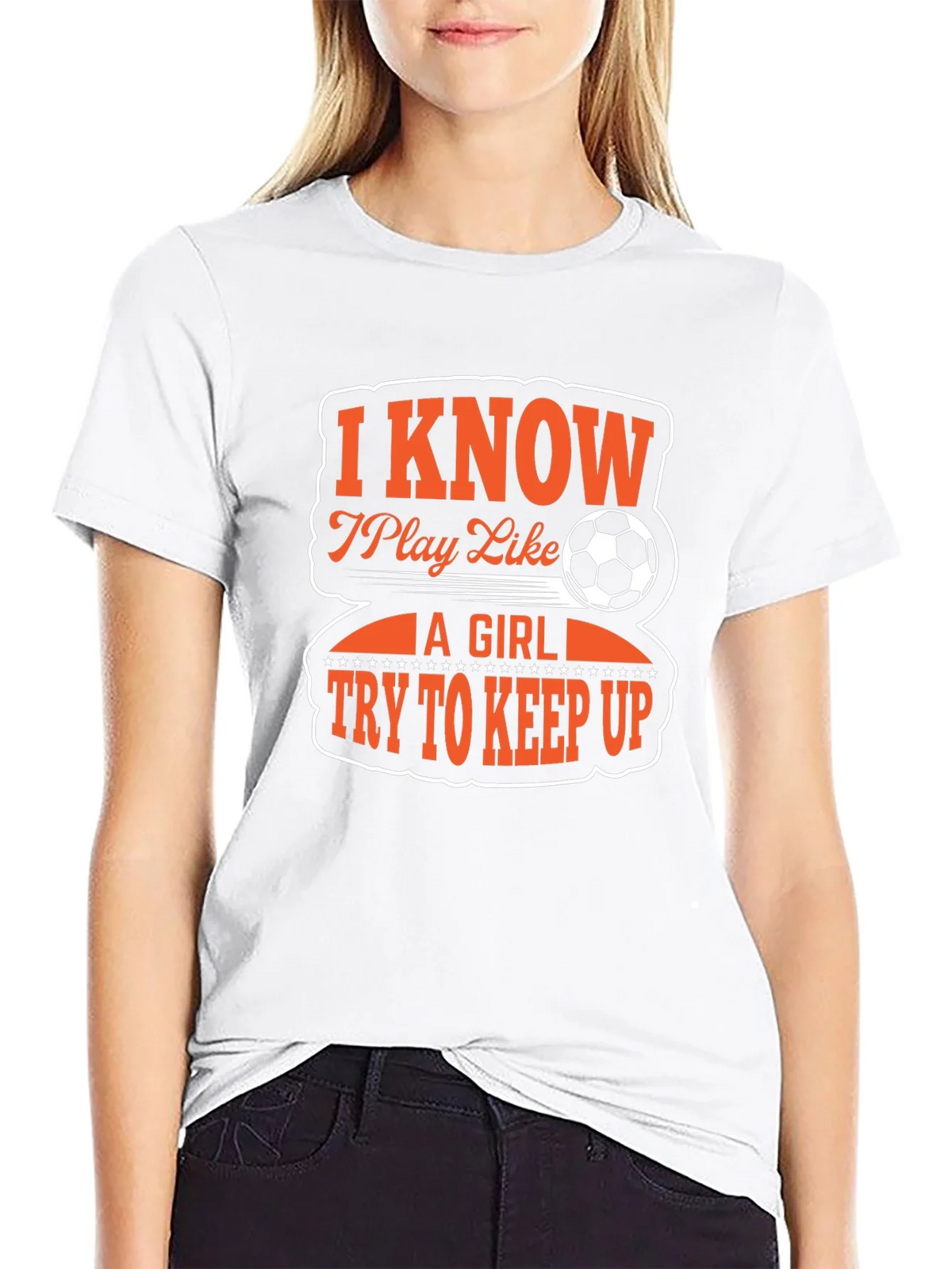 I Know I Play Like A Girl Soccer T-Shirt