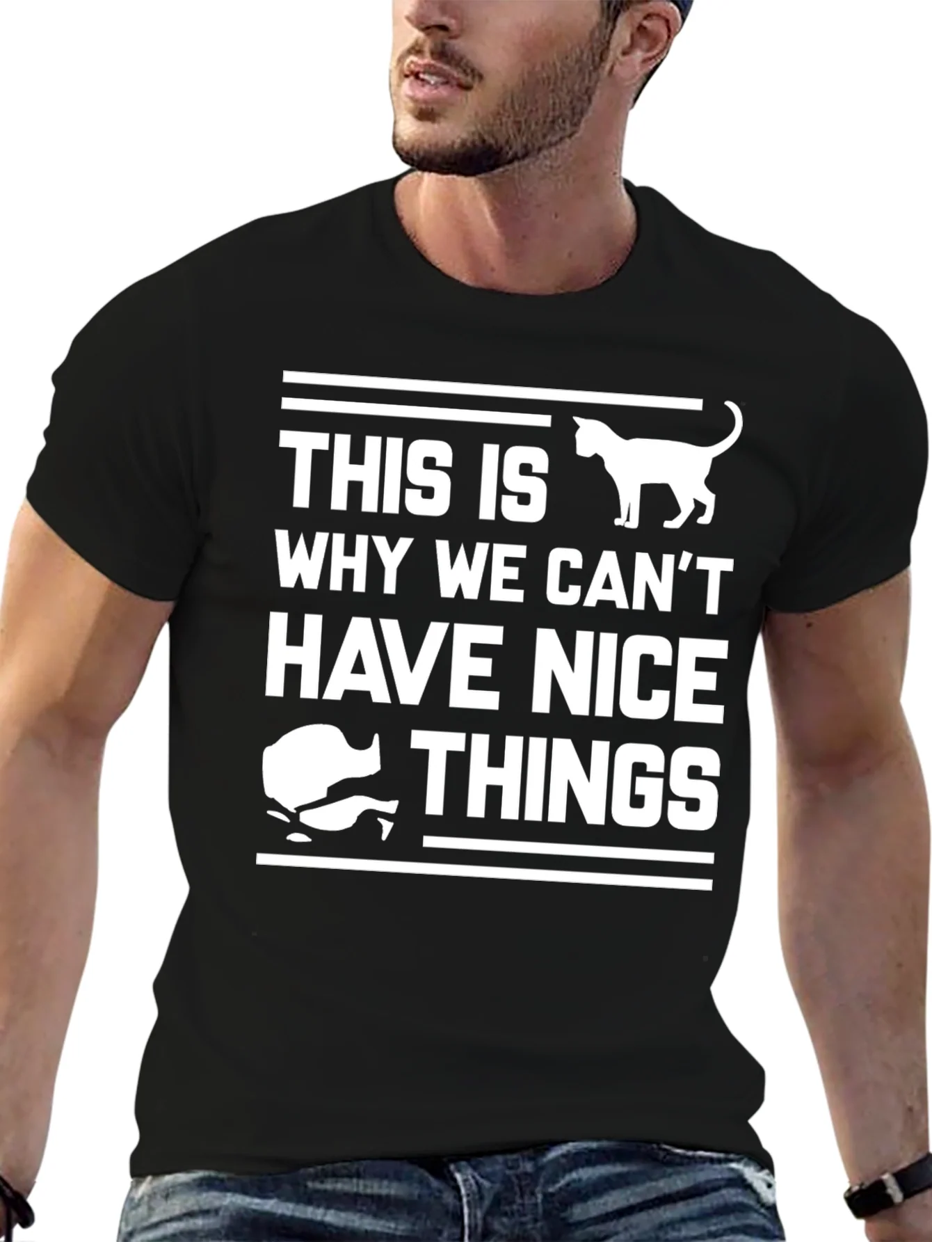 Cat Lover T-Shirt: This Is Why We Cant Have Nice Things