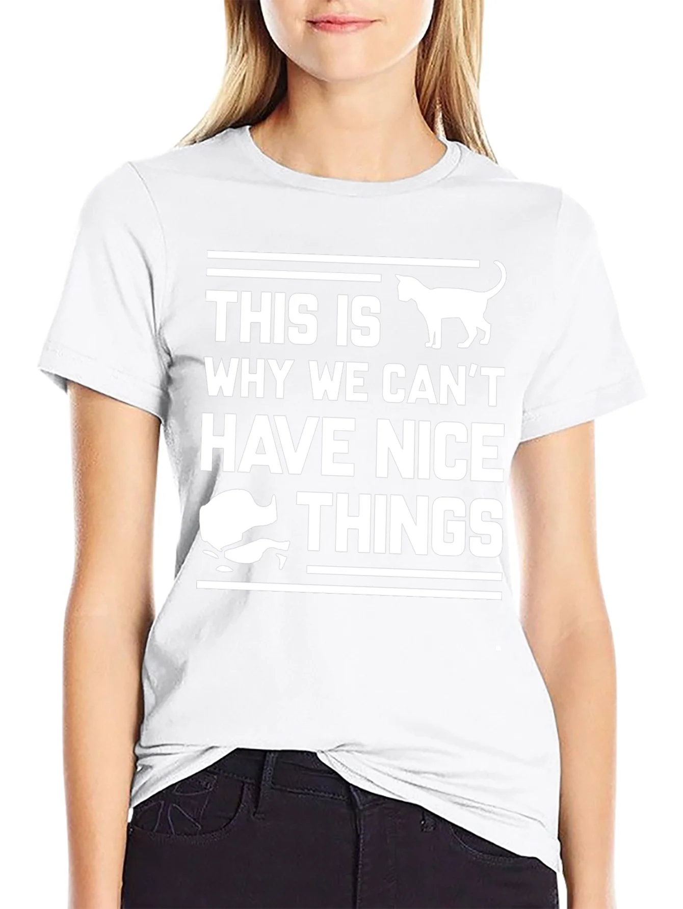 Cat Lover T-Shirt: This Is Why We Cant Have Nice Things
