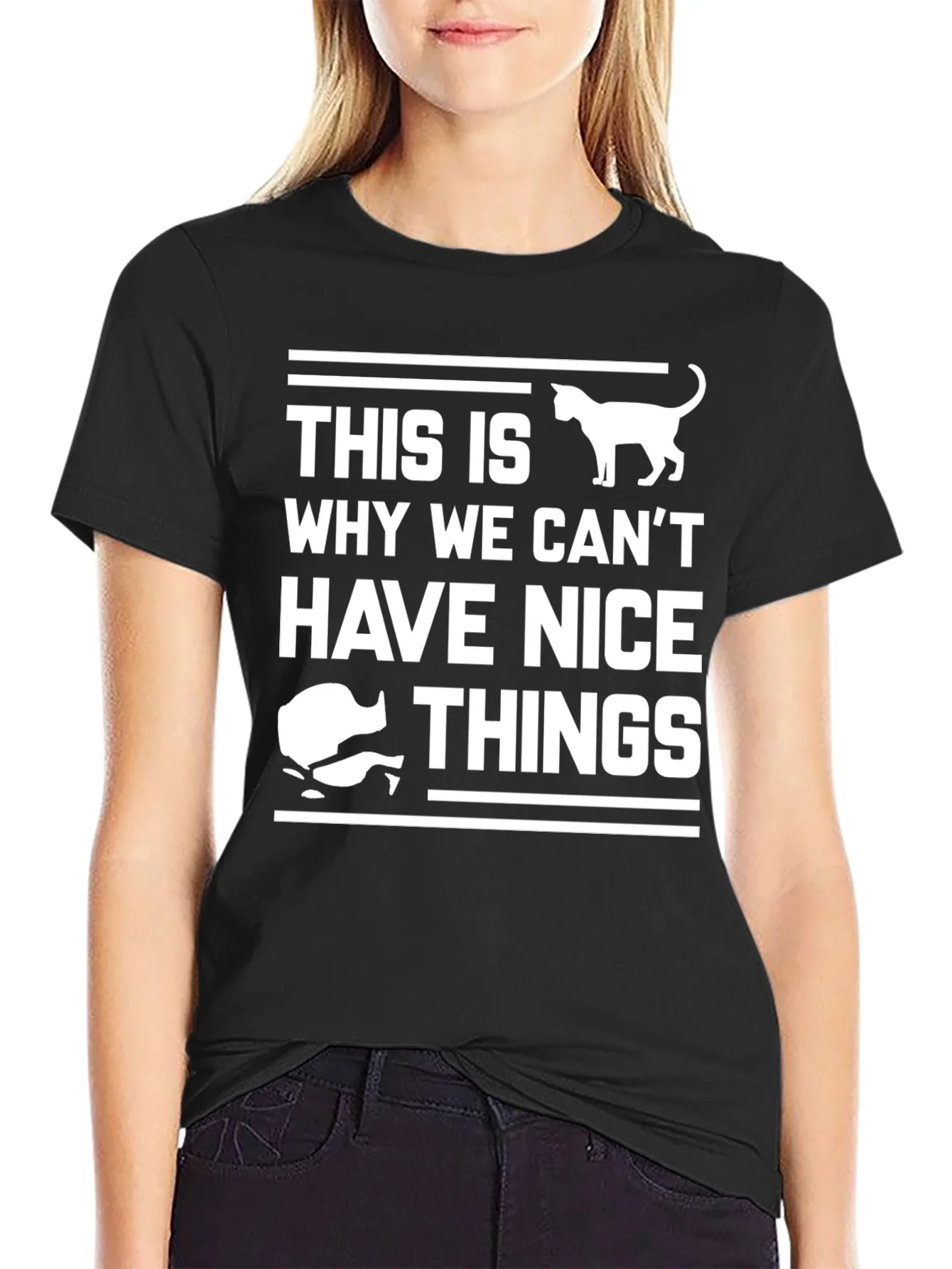 Cat Lover T-Shirt: This Is Why We Cant Have Nice Things