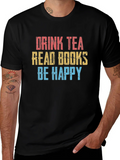 Drink Tea Read Books Be Happy T-Shirt