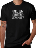 Kill Em with Kindness Graphic Tee