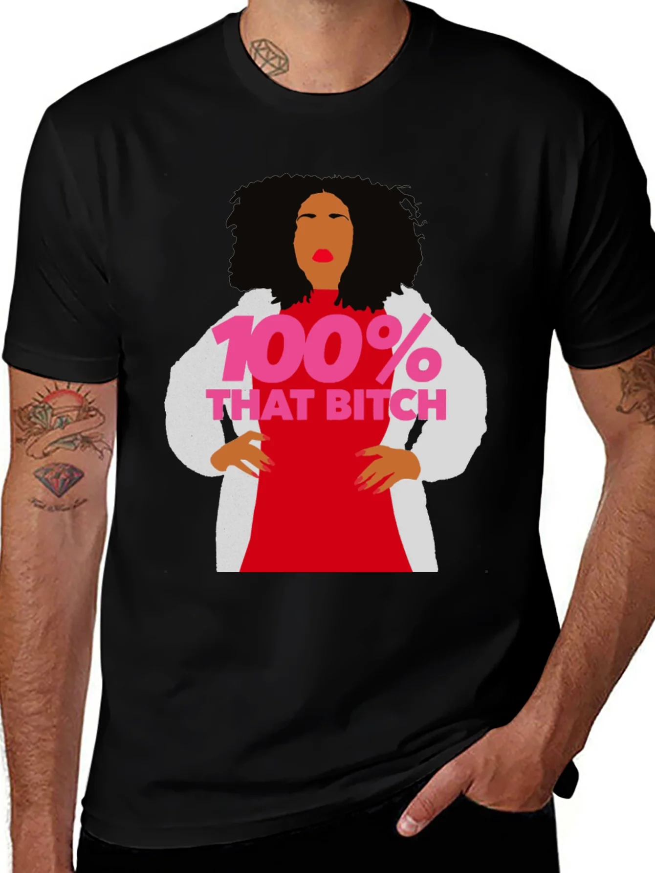 100% That Bitch T-Shirt - Statement Graphic Tee