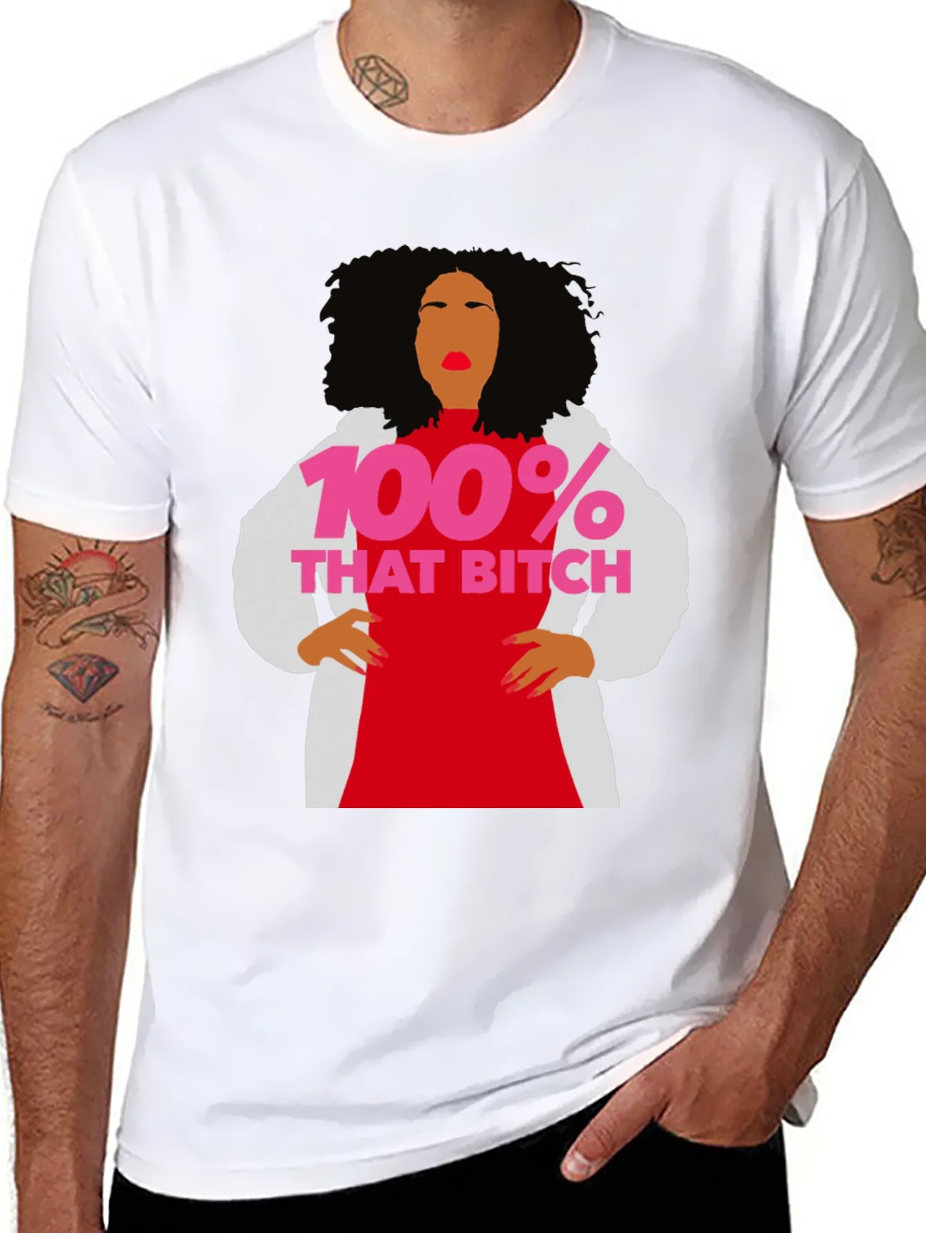 100% That Bitch T-Shirt - Statement Graphic Tee