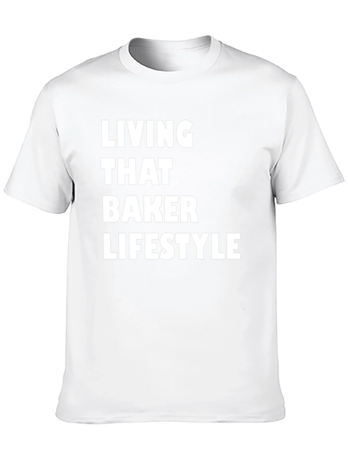 Living That Baker Lifestyle T-Shirt