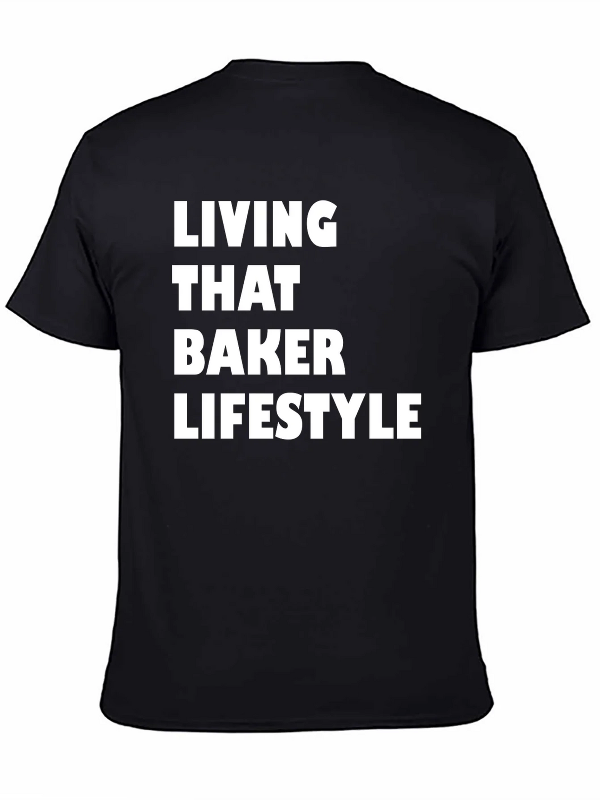 Living That Baker Lifestyle T-Shirt