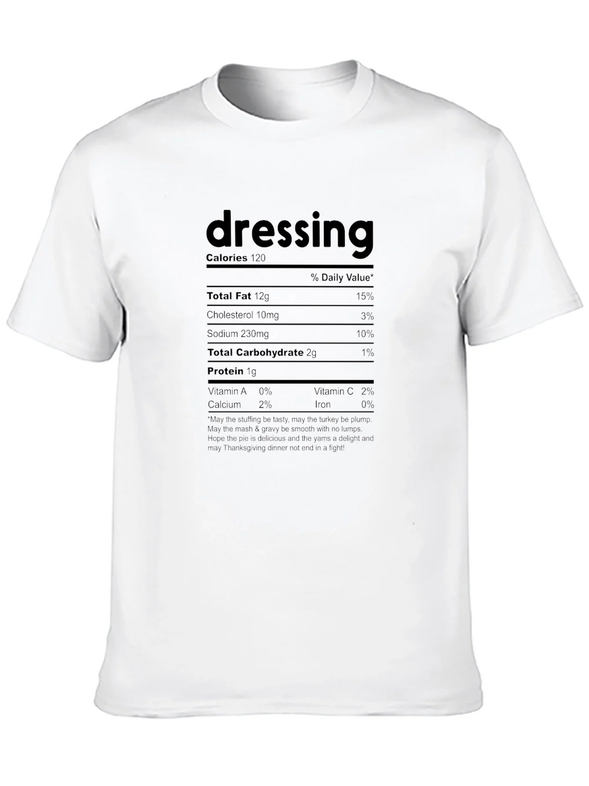 Dressing Nutrition Facts Funny Thanksgiving T-Shirt