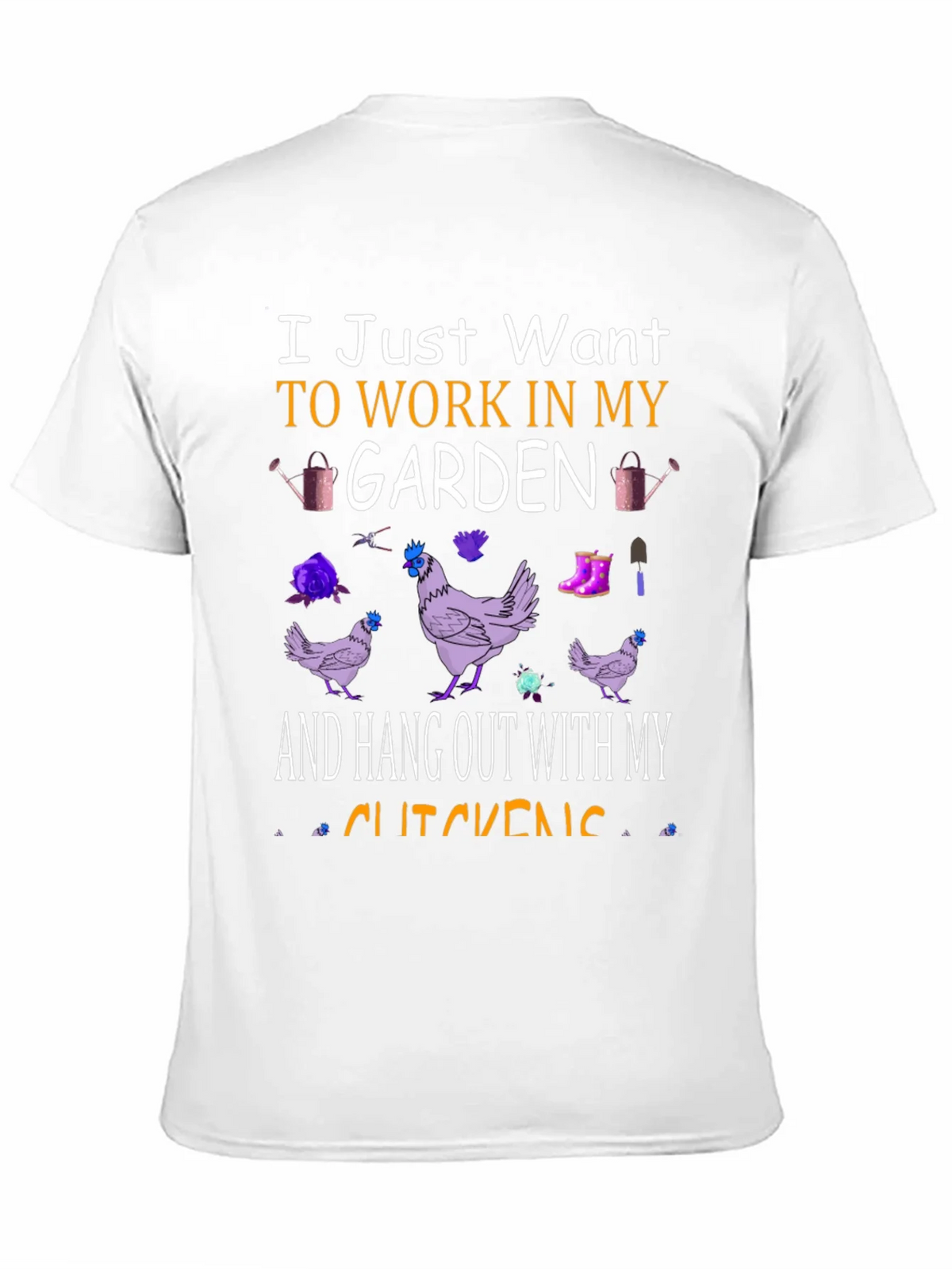 Garden & Chickens T-Shirt: Work in My Garden Tee