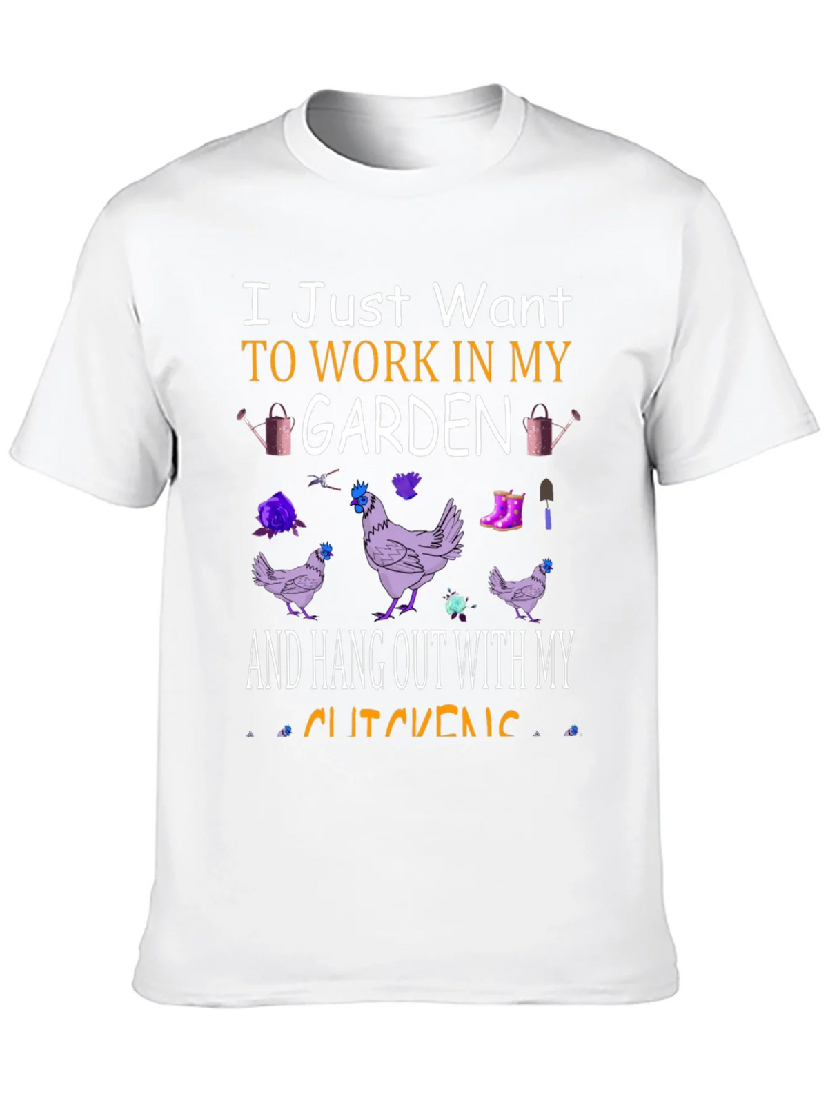 Garden & Chickens T-Shirt: Work in My Garden Tee