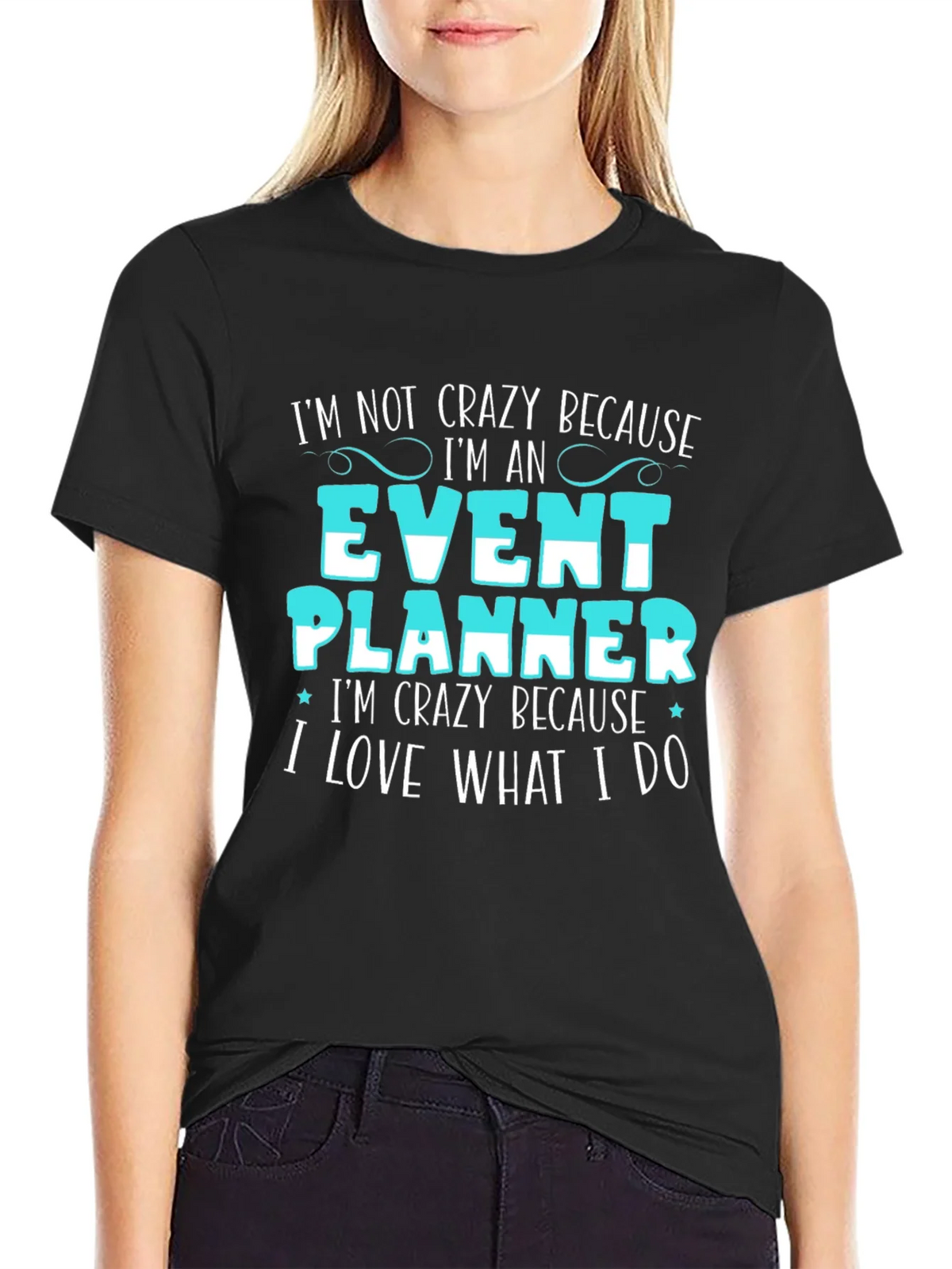 Event Planner T-Shirt - Im Not Crazy Because Funny Tee