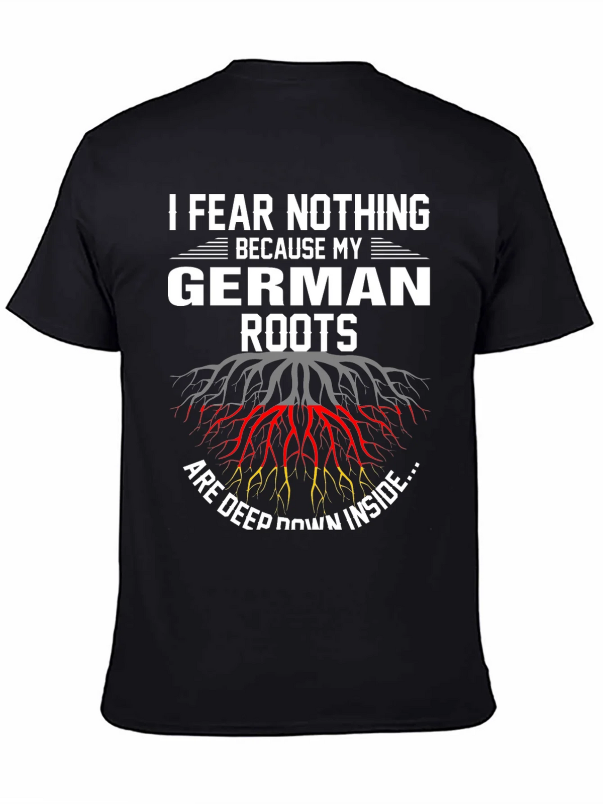 German Roots T-Shirt - I Fear Nothing