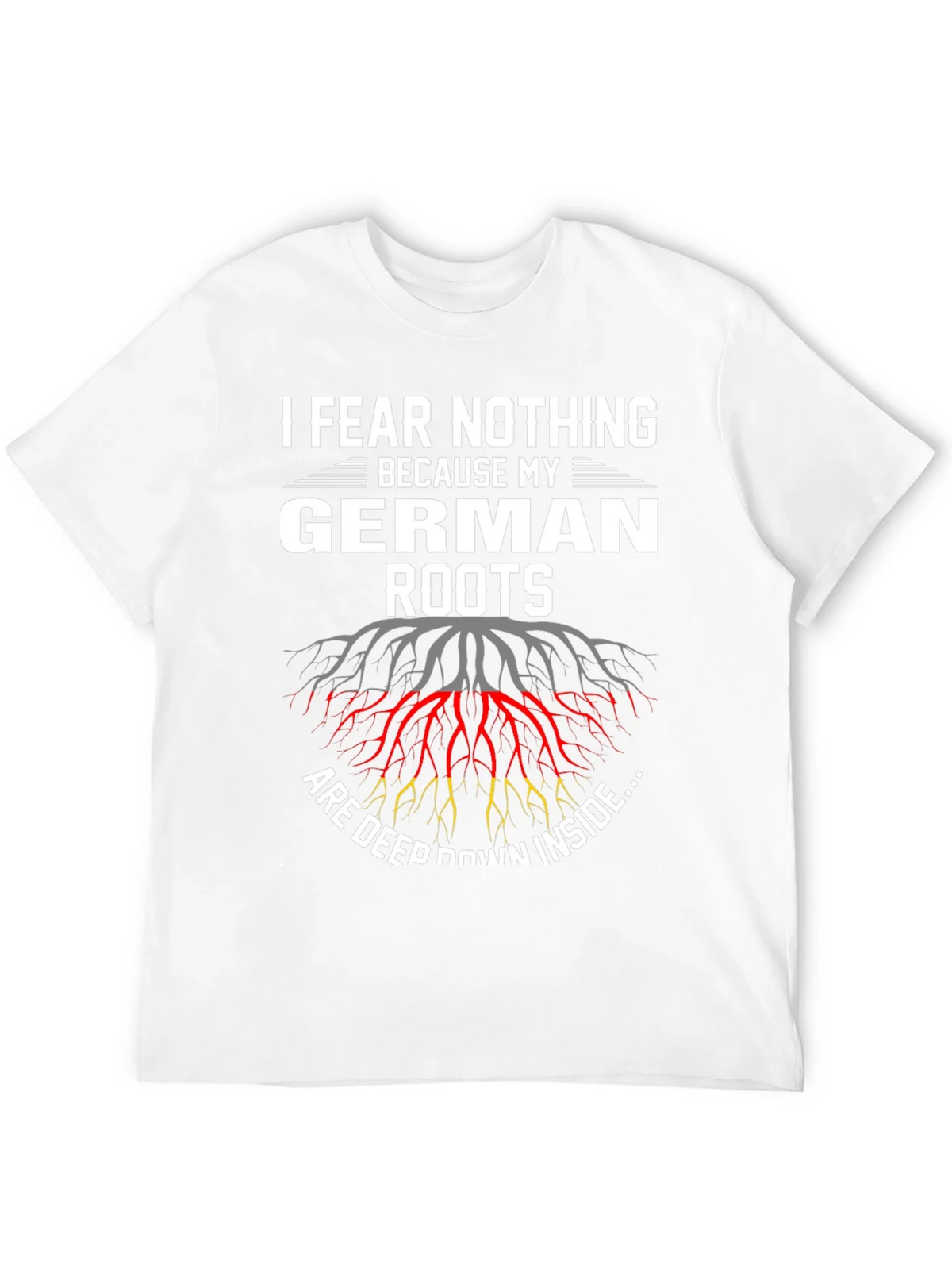 German Roots T-Shirt - I Fear Nothing