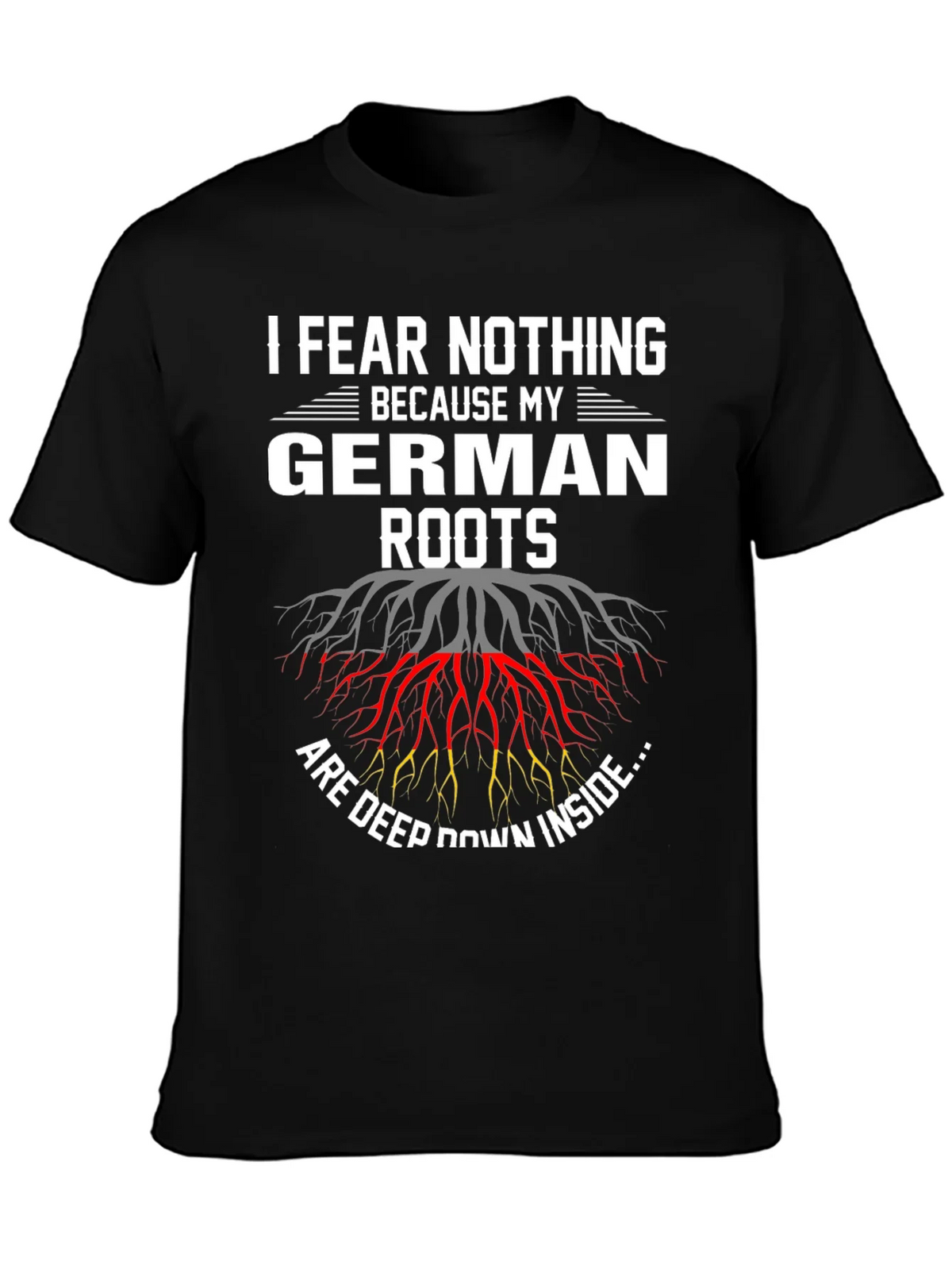 German Roots T-Shirt - I Fear Nothing