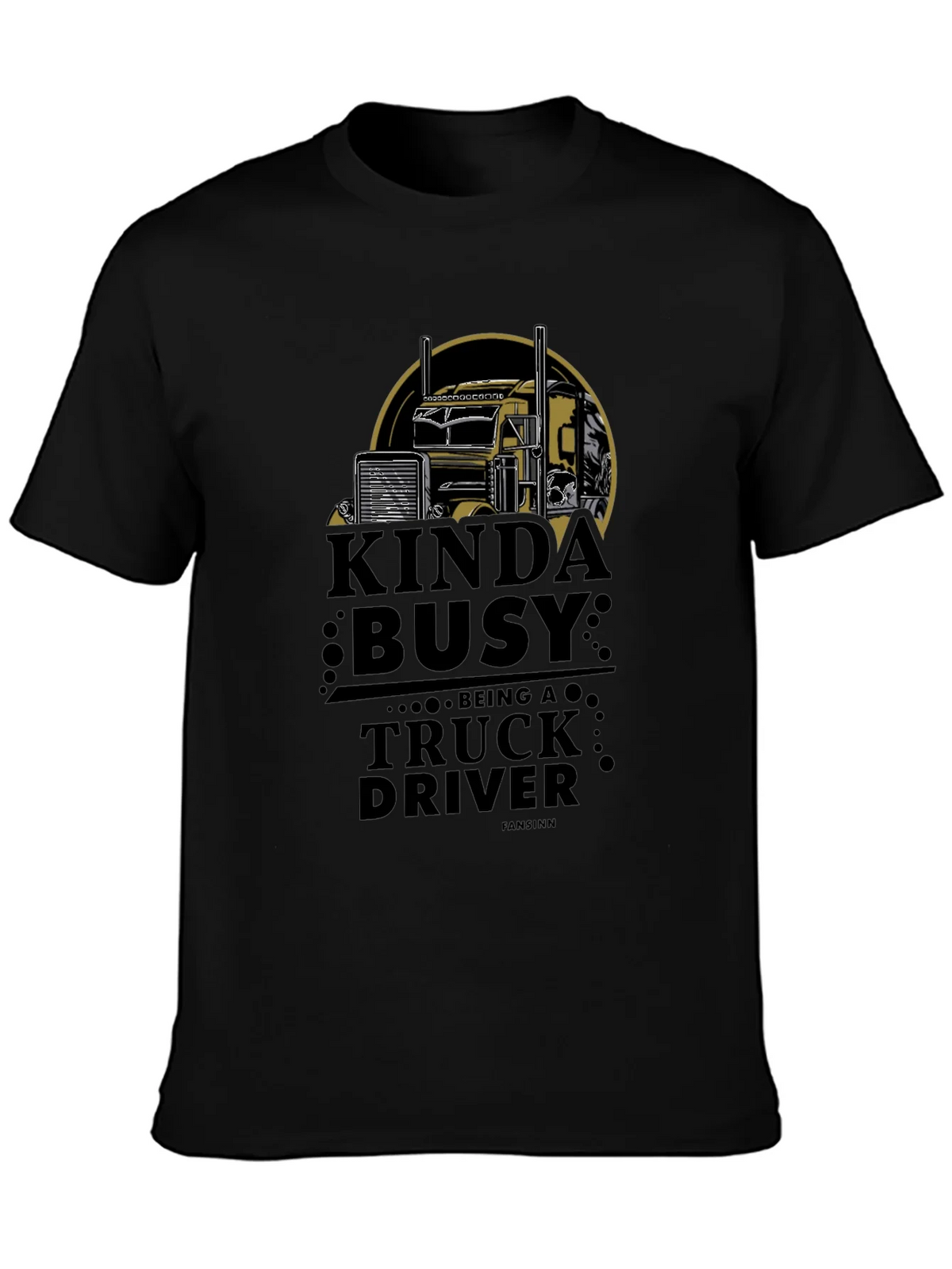 Kinda Busy Truck Driver Graphic T-Shirt