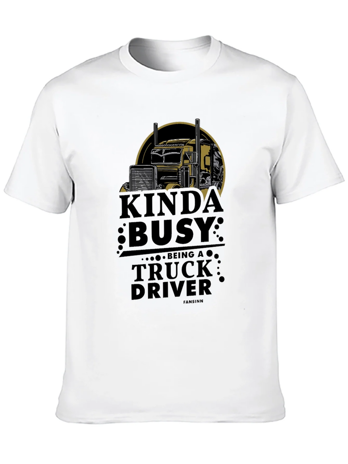 Kinda Busy Truck Driver Graphic T-Shirt