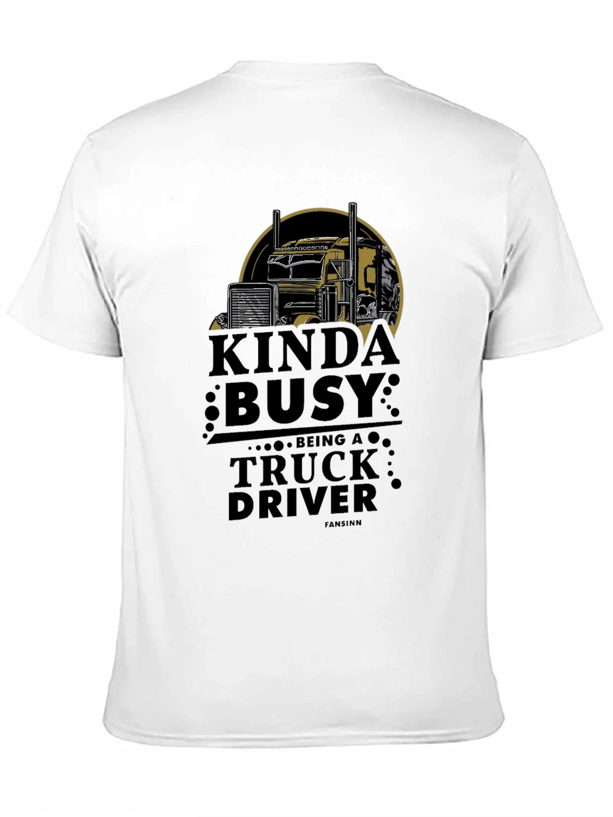 Kinda Busy Truck Driver Graphic T-Shirt