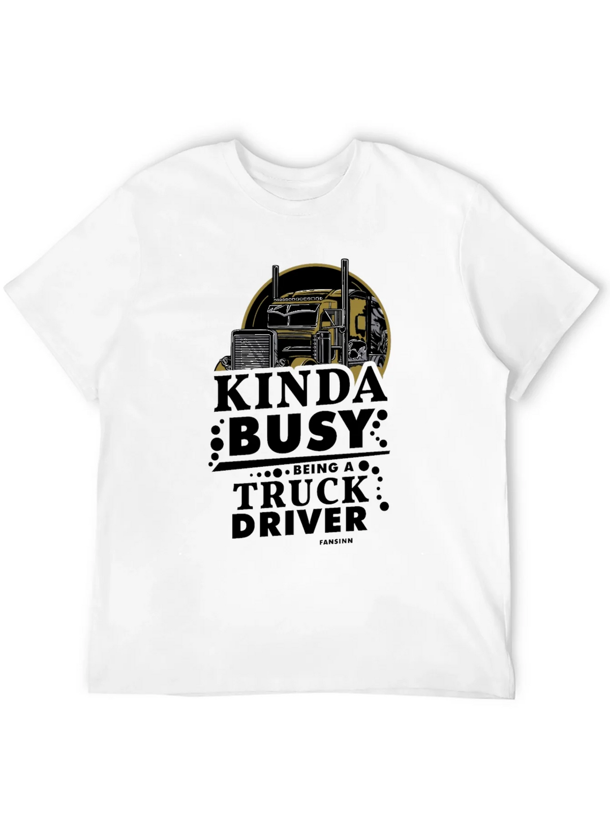 Kinda Busy Truck Driver Graphic T-Shirt