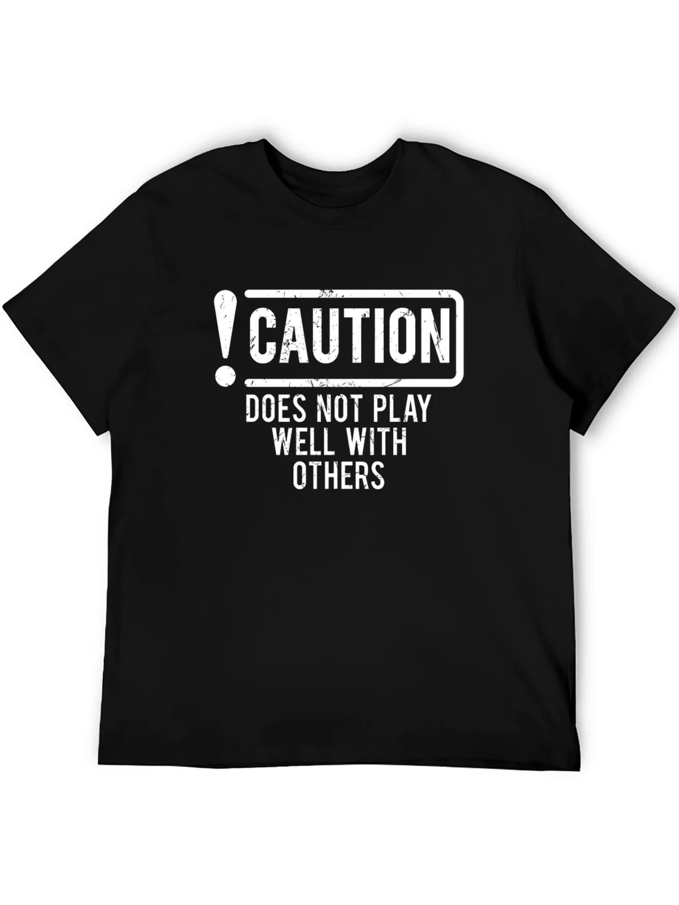 Caution: Does Not Play Well With Others - Funny Graphic T-Shirt