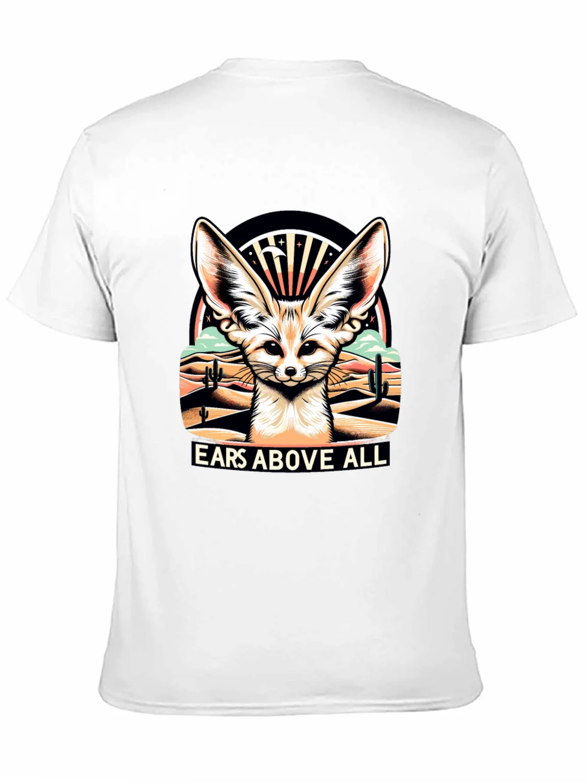 Ears Above All - Fennec Fox T-Shirt